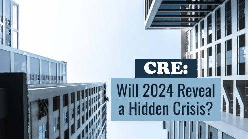 Commercial Real Estate: Will 2024 Reveal a Hidden Crisis?
